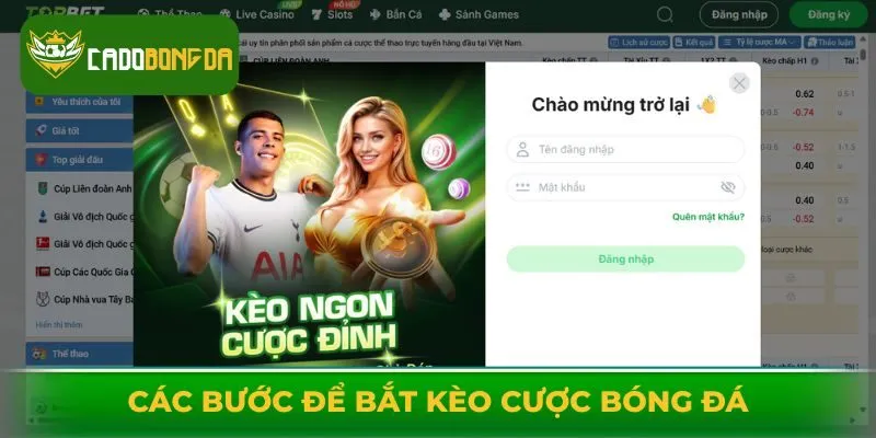 Các bước để bắt kèo cược bóng đá tại Topbet